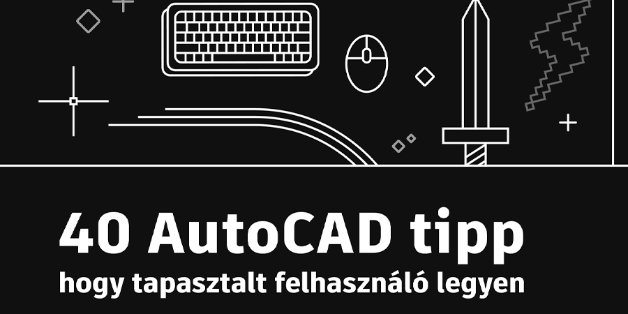 40 AutoCAD tipp, amit minden felhasználónak ismerni kell - Arkance Systems
